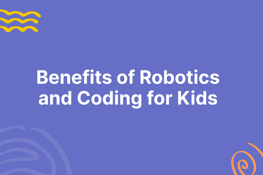 Benefits of robotics and coding for kids