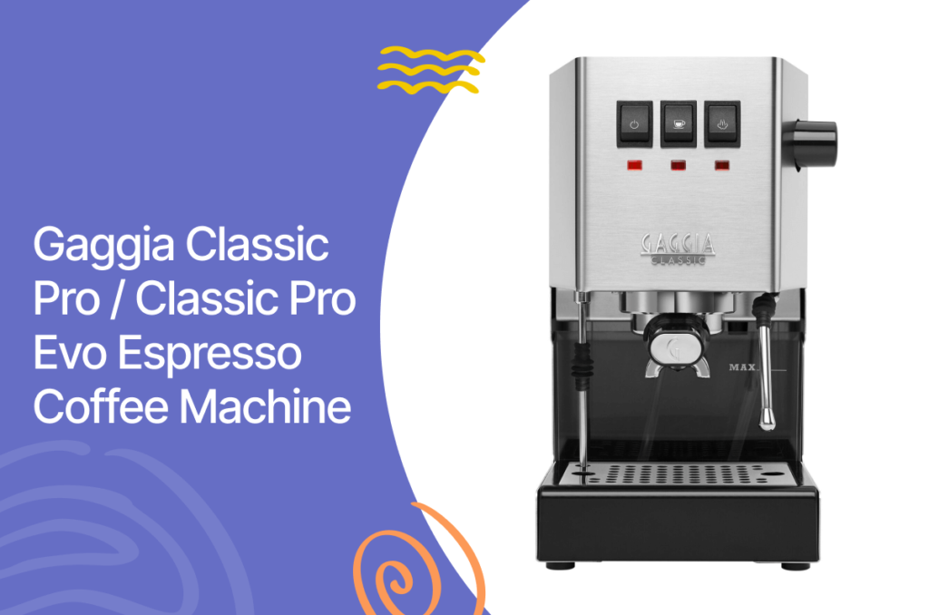 Gaggia classic pro / classic pro evo espresso coffee machine