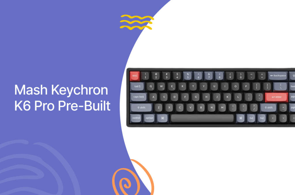 Mash keychron k6 pro pre-built