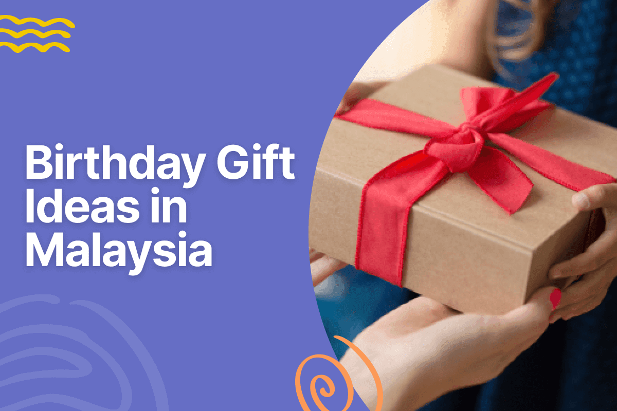 30 Birthday Gift Ideas in Malaysia