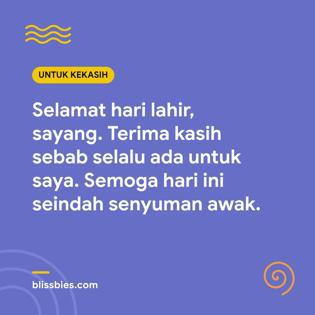 Kad ucapan hari lahir untuk kekasih warna ungu Blissbies: Selamat hari lahir, sayang. Terima kasih sebab selalu ada untuk saya. Semoga hari ini seindah senyuman awak.