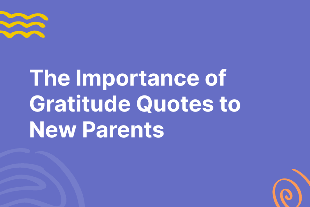 Why Gratitude Quotes Mean So Much to New Parents