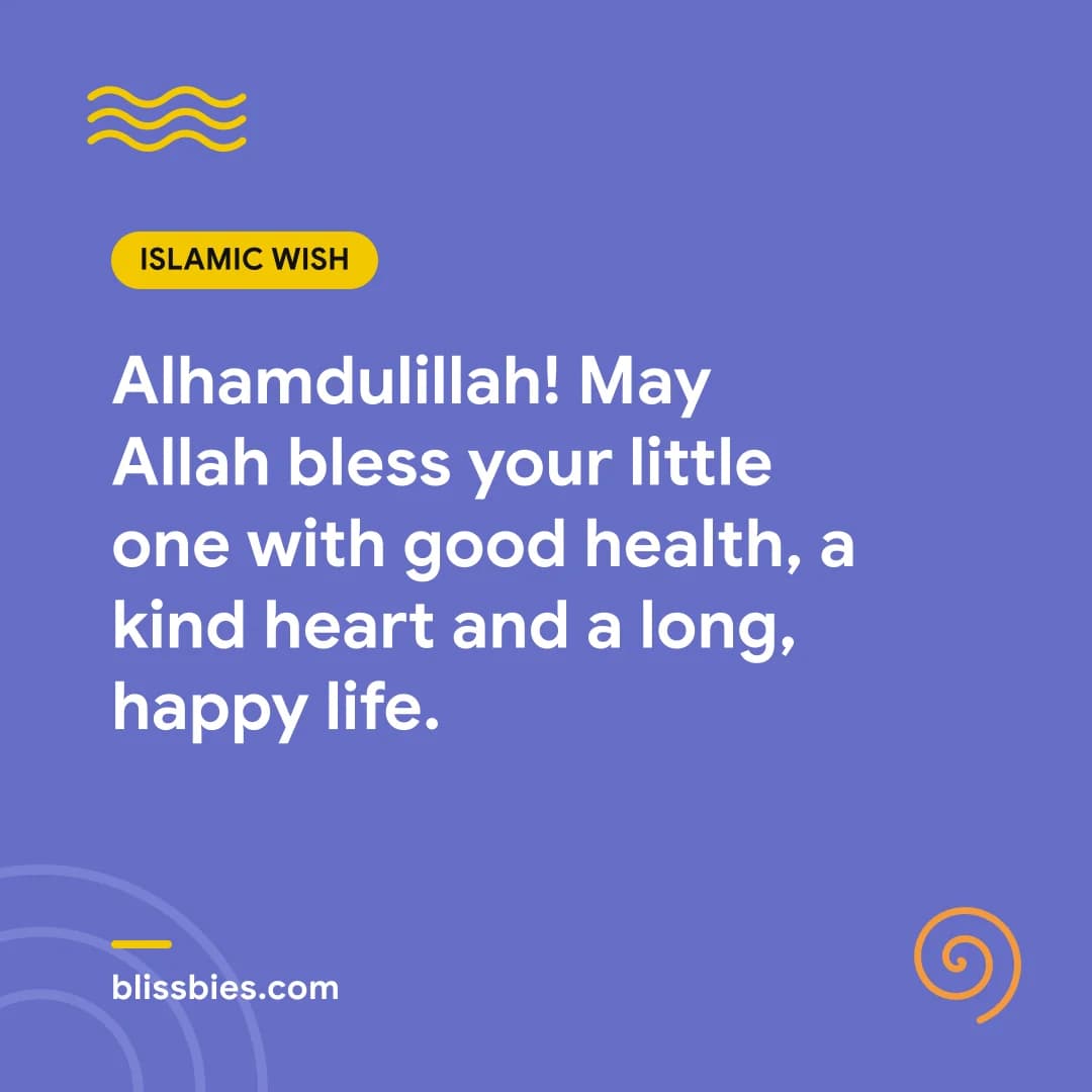 Islamic newborn wish card: Alhamdulillah! May Allah bless your little one with good health, a kind heart and a long, happy life.