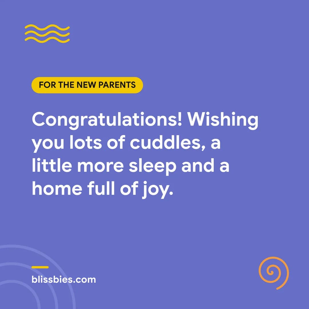 Newborn wish card for new parents: Congratulations! Wishing you lots of cuddles, a little more sleep and a home full of joy.
