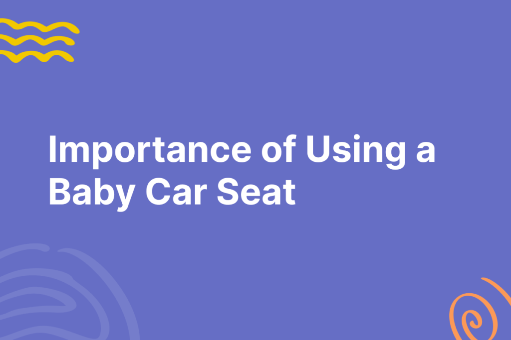 Importance of using a baby car seat
