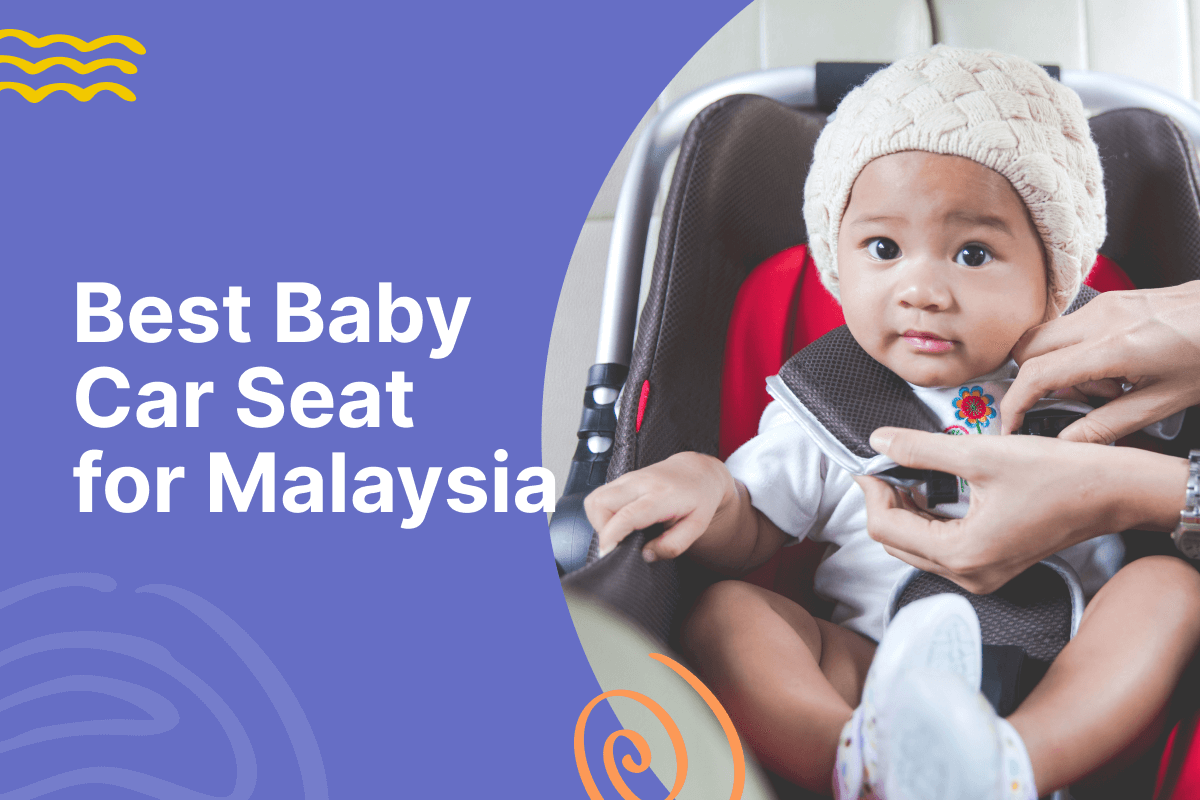 Best Baby Car Seat for Malaysia