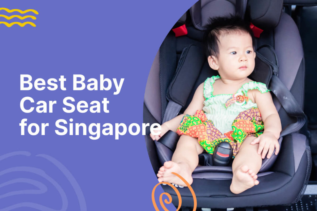 Ultimate Guide Choosing the Best Baby Car Seat for Singapore Blissbies