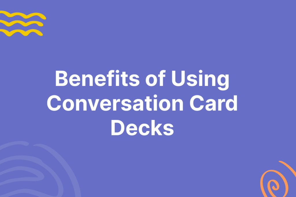 Benefits of Using Conversation Card Decks